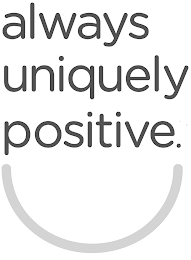 ALWAYS UNIQUELY POSITIVE. logo