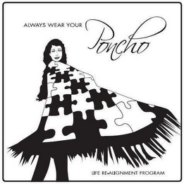 ALWAYS WEAR YOUR PONCHO LIFE RE-ALIGNMENT PROGRAM logo