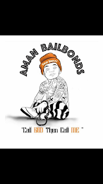 AMAN BAILBONDS "CALL GOD THEN CALL ME" AMAN BONDING CALL GOD CALL ME logo