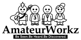 AMATEURWORKZ BE SEEN.BE HEARD.BE DISCOVERED. 3 logo