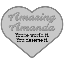 AMAZING AMANDA YOU'RE WORTH IT. YOU DESERVE IT. logo