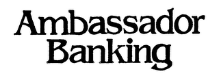 AMBASSADOR BANKING