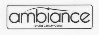 AMBIANCE BY 21ST CENTURY OPTICS logo