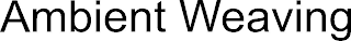 AMBIENT WEAVING logo