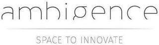 AMBIGENCE SPACE TO INNOVATE logo