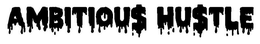 AMBITIOU$ HU$TLE logo