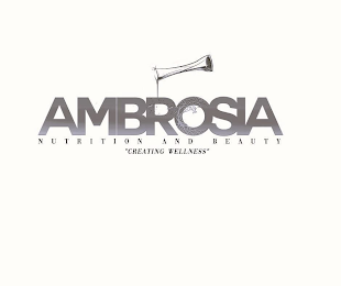 AMBROSIA NUTRITION AND BEAUTY "CREATING WELLNESS" logo