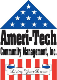 AMERI-TECH COMMUNITY MANAGEMENT, INC. LIVING YOUR DREAM logo