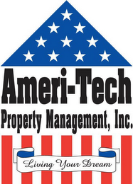 AMERI-TECH PROPERTY MANAGEMENT, INC. LIVING YOUR DREAM logo