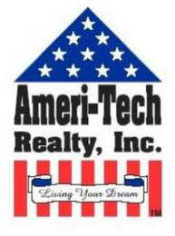 AMERI-TECH REALTY, INC. LIVING YOUR DREAM logo