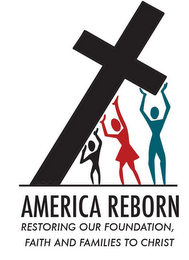 AMERICA REBORN RESTORING OUR FOUNDATION, FAITH AND FAMILIES TO CHRIST logo