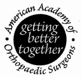 · AMERICAN ACADEMY OF · ORTHOPAEDIC SURGEONS GETTING BETTER TOGETHER logo