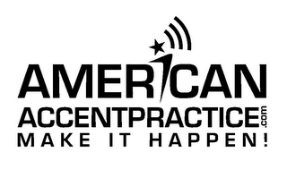 AMERICAN ACCENTPRACTICE .COM MAKE IT HAPPEN! logo