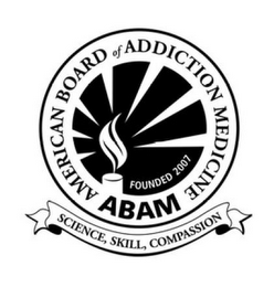 AMERICAN BOARD OF ADDICTION MEDICINE ABAM FOUNDED 2007 SCIENCE, SKILL, COMPASSION logo