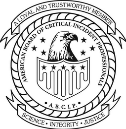 AMERICAN BOARD OF CRITICAL INCIDENT PROFESSIONALS A.B.C.I.P. A LOYAL AND TRUSTWORTHY MEMBER SCIENCE INTEGRITY JUSTICE logo