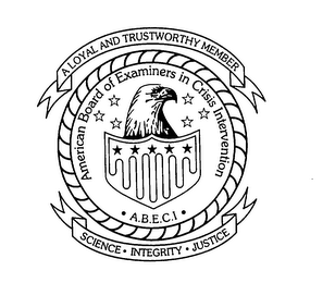 AMERICAN BOARD OF EXAMINERS IN CRISIS INTERVENTION A.B.E.C.I A LOYAL AND TRUSTWORTHY MEMBER SCIENCE INTEGRITY JUSTICE logo