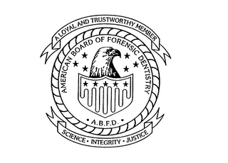 AMERICAN BOARD OF FORENSIC DENTISTRY A.B.F.D. A LOYAL AND TRUSTWORTHY MEMBER SCIENCE INTEGRITY JUSTICE logo