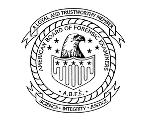 AMERICAN BOARD OF FORENSIC EXAMINERS A.B.F.E. A LOYAL AND TRUSTWORTHY MEMBER SCIENCE INTEGRITY JUSTICE logo