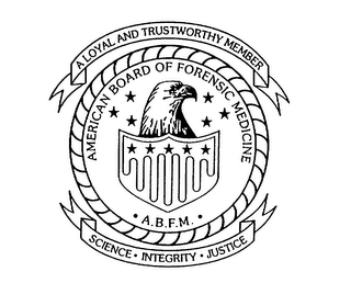 AMERICAN BOARD OF FORENSIC MEDICINE A.B.F.M. A LOYAL AND TRUSTWORTHY MEMBER SCIENCE INTEGRITY JUSTICE logo