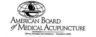 AMERICAN BOARD OF MEDICAL ACUPUNCTURE OPTIMA UTRIUSQUE ARTIS MEDICINAE FOUNDED IN 2000 logo