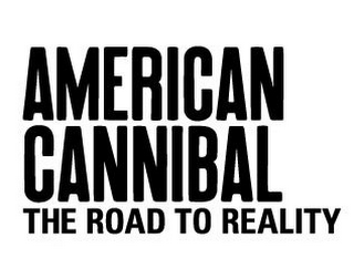 AMERICAN CANNIBAL: THE ROAD TO REALITY logo