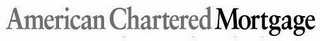 AMERICAN CHARTERED MORTGAGE logo