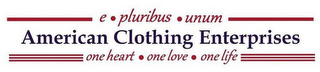 AMERICAN CLOTHING ENTERPRISES, ONE HEART · ONE LOVE · ONE LIFE , E · PLURIBUS · UNUM logo