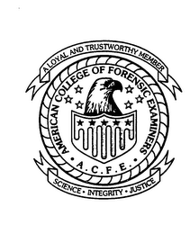 AMERICAN COLLEGE OF FORENSIC EXAMINERS A.C.F.E. A LOYAL AND TRUSTWORTHY MEMBER SCIENCE INTEGRITY JUSTICE logo