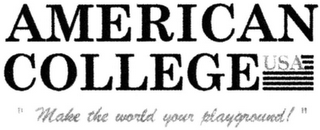 AMERICAN COLLEGE USA "MAKE THE WORLD YOUR PLAYGROUND!" logo