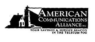 AMERICAN COMMUNICATIONS ALLIANCE INC YOUR SAVINGS & SERVICE BEACON IN THE TELECOM FOG logo