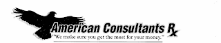 AMERICAN CONSULTANTS RX "WE MAKE SURE YOU GET THE MOST FOR YOUR MONEY." logo