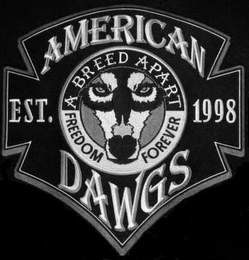AMERICAN DAWGS EST 1998 A BREED APART FREEDOM FOREVER logo