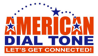 AMERICAN DIAL TONE LET'S GET CONNECTED! logo