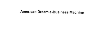 AMERICAN DREAM E-BUSINESS MACHINE logo