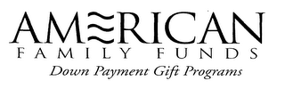 AMERICAN FAMILY FUNDS, DOWN PAYMENT GIFT PROGRAMS logo