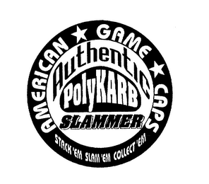 AMERICAN GAME CAPS AUTHENTIC POLYKARB SLAMMER STACK'EM SLAM'EM COLLECT'EM logo