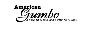 AMERICAN GUMBO A LITTLE BIT OF THIS, AND A LITTLE BIT OF THAT logo
