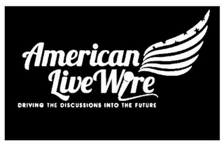AMERICAN LIVE WIRE DRIVING THE DISCUSSIONS INTO THE FUTURE logo