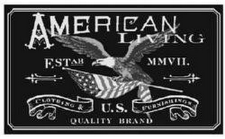 AMERICAN LIVING CLOTHING & FURNISHINGS QUALITY BRAND ESTAB MMVII logo
