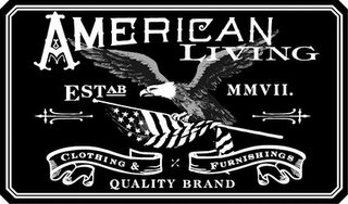 AMERICAN LIVING CLOTHING & FURNISHINGS QUALITY BRAND ESTAB MMVII logo