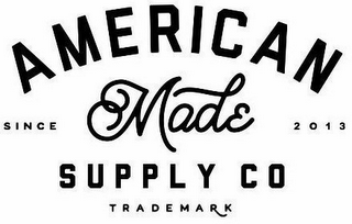 AMERICAN MADE SUPPLY CO SINCE 2013 TRADEMARK logo