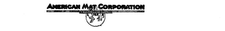 AMERICAN MAT CORPORATION A MAT FOR EVERYPURPOSE logo