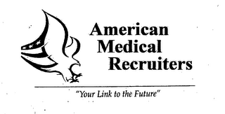 AMERICAN MEDICAL RECRUITERS "YOUR LINK TO THE FUTURE" logo