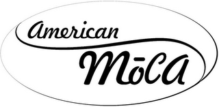 AMERICAN MOCA