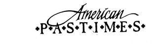 AMERICAN P A S T I M E S