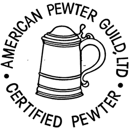 AMERICAN PEWTER GUILD, LTD. CERTIFIED PEWTER
