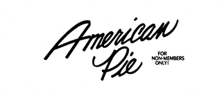 AMERICAN PIE FOR NON-MEMBERS ONLY! logo