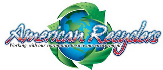 AMERICAN RECYCLERS WORKING WITH OUR COMMUNITY TO HELP SAVE OUR ENVIRONMENT. logo