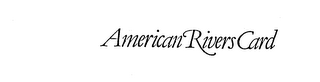 AMERICAN RIVERS CARD
