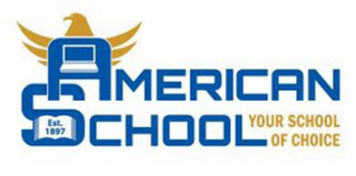 AMERICAN SCHOOL YOUR SCHOOL OF CHOICE EST. 1897 logo